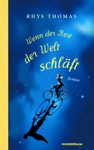 WR_T_Thomas_Wenn der Rest der Welt schlaeft.indd